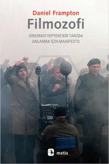 Filmozofi - Sinemayı Yepyeni Bir Tarzda Anlamak İçin Manifesto