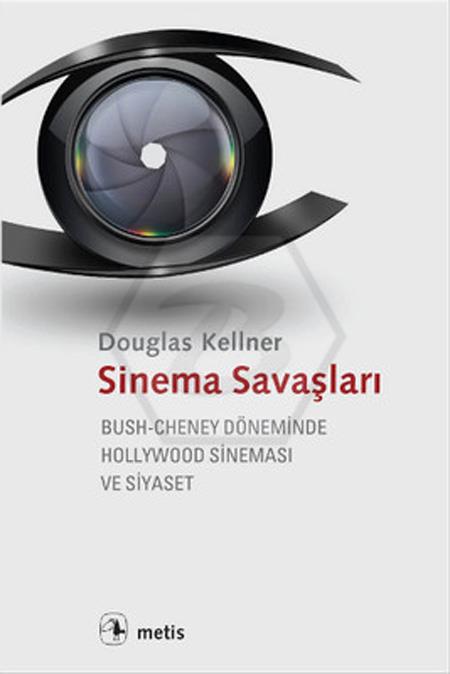 Sinema Savaşları - Bush-Cheney Döneminde Hollywood Sineması Ve Siyaset