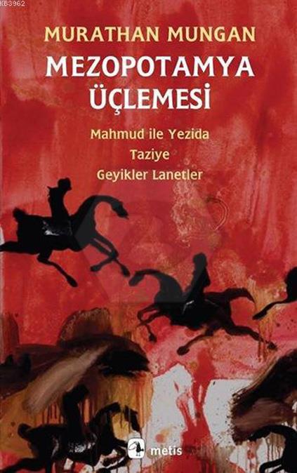 Mezopotamya Üçlemesi - Mahmud İle Yezida. Taziye. Geyikler Lanetler