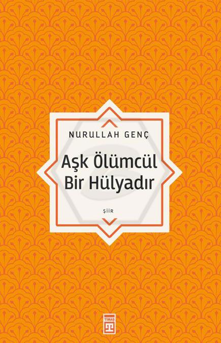 Aşk Ölümcül Bir Hülyadır