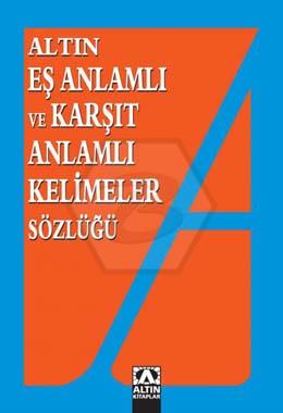 Eş Anlamlı ve Zıt Anlamlı Kelimler Sözlüğü