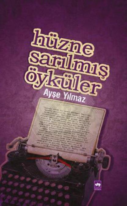 Hüzne Sarılmış Öyküler