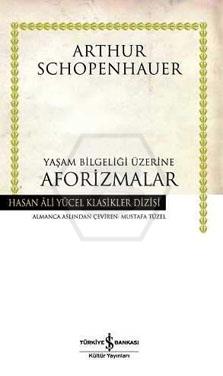 Yaşam Bilgeliği Üzerine Aforizmalar (Ciltli)