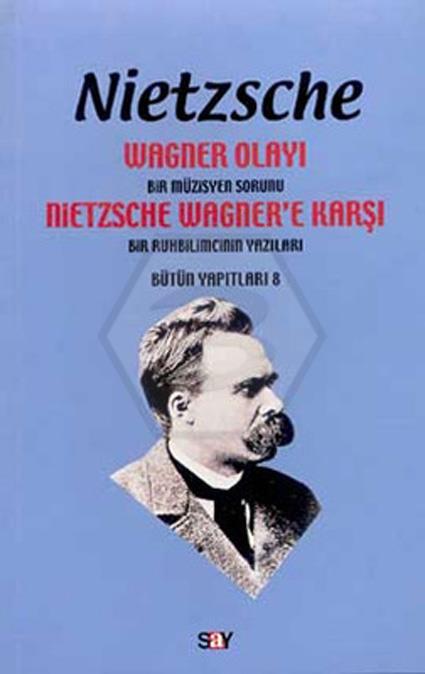 Wagner Olayı - Nietzsche Wagner’e Karşı