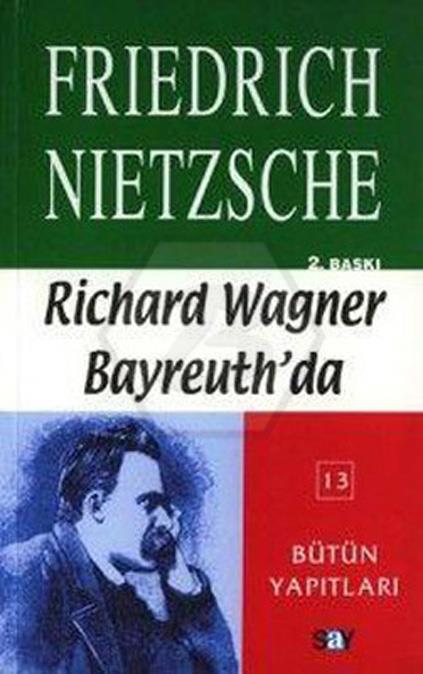 Nıetzsche Kit 13 - Rıchard Wagner BayreuthDa 
