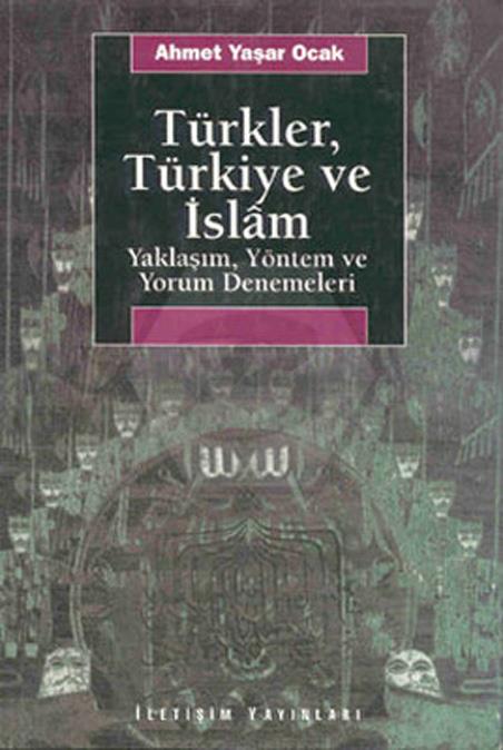 Türkler. Türkiye Ve İslam - Yaklaşım. Yöntem Ve Yorum Denemeleri