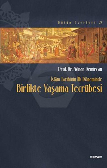 İslam Tarihinin İlk Döneminde Birlikte Yaşama Tecrübesi