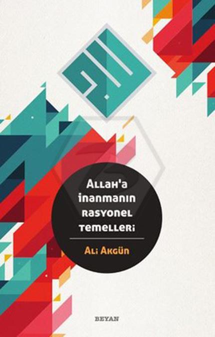 Allaha İnanmanın Rasyonel Temelleri