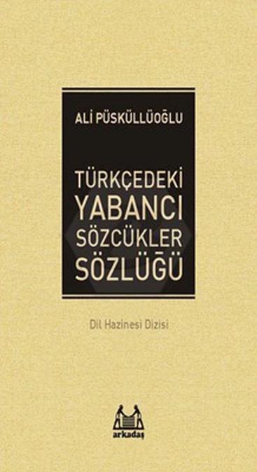 Türkçedeki Yabancı Sözcükler Sözlüğü