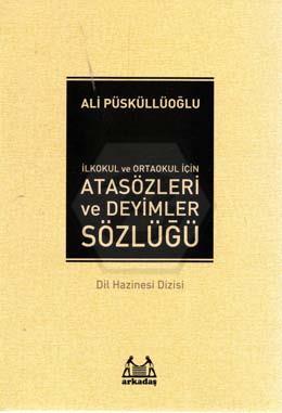 İlkokul ve Ortaokul İçin Atasözleri ve Deyimler Sözlüğü