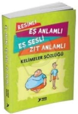 Resimli Eş Anlamlı Eş Sesli Zıt Anlamlı Sözlük