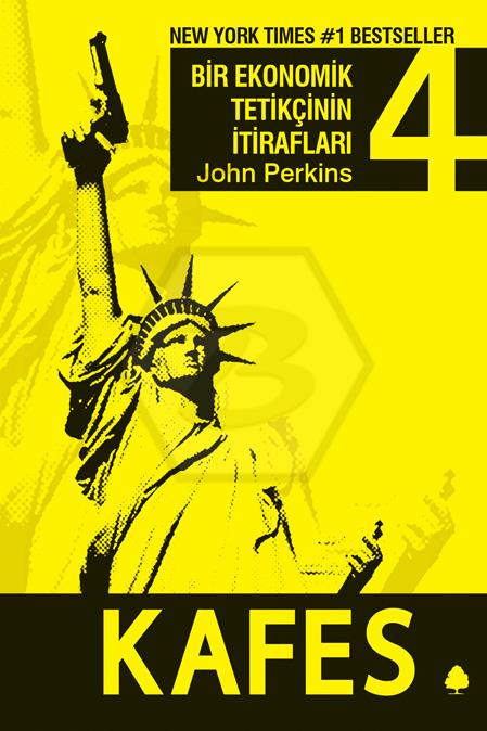 Kafes : Bir Ekonomik Tetikçinin İtirafları (4.Kitap)
