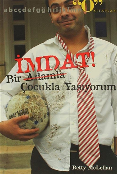 İmdat Bir Adamla Çocukla Yaşıyorum