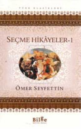 Seçme Hikayeler-1: Ömer Seyfettin