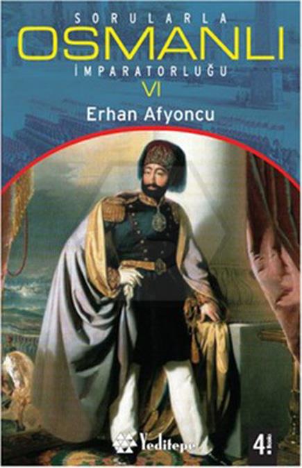 Sorularla Osmanlı İmparatorluğu -VI-
