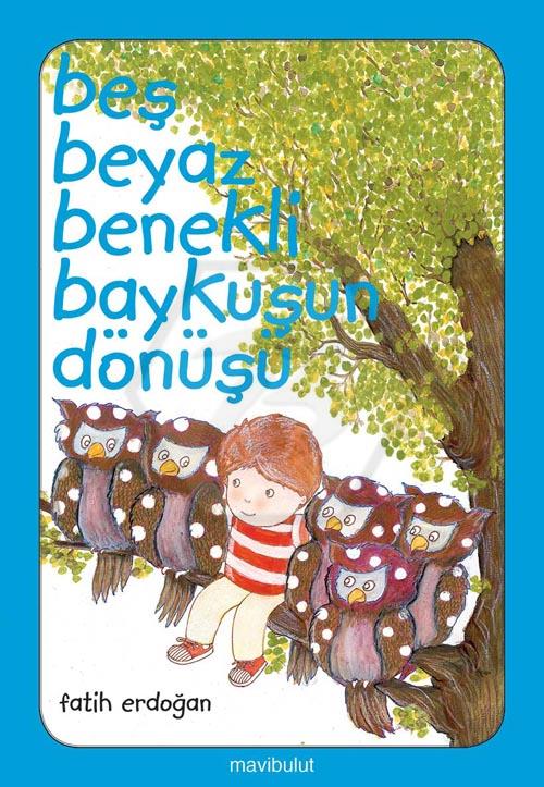 Beş Beyaz Benekli Baykuşun Dönüşü - 3+ Yaş