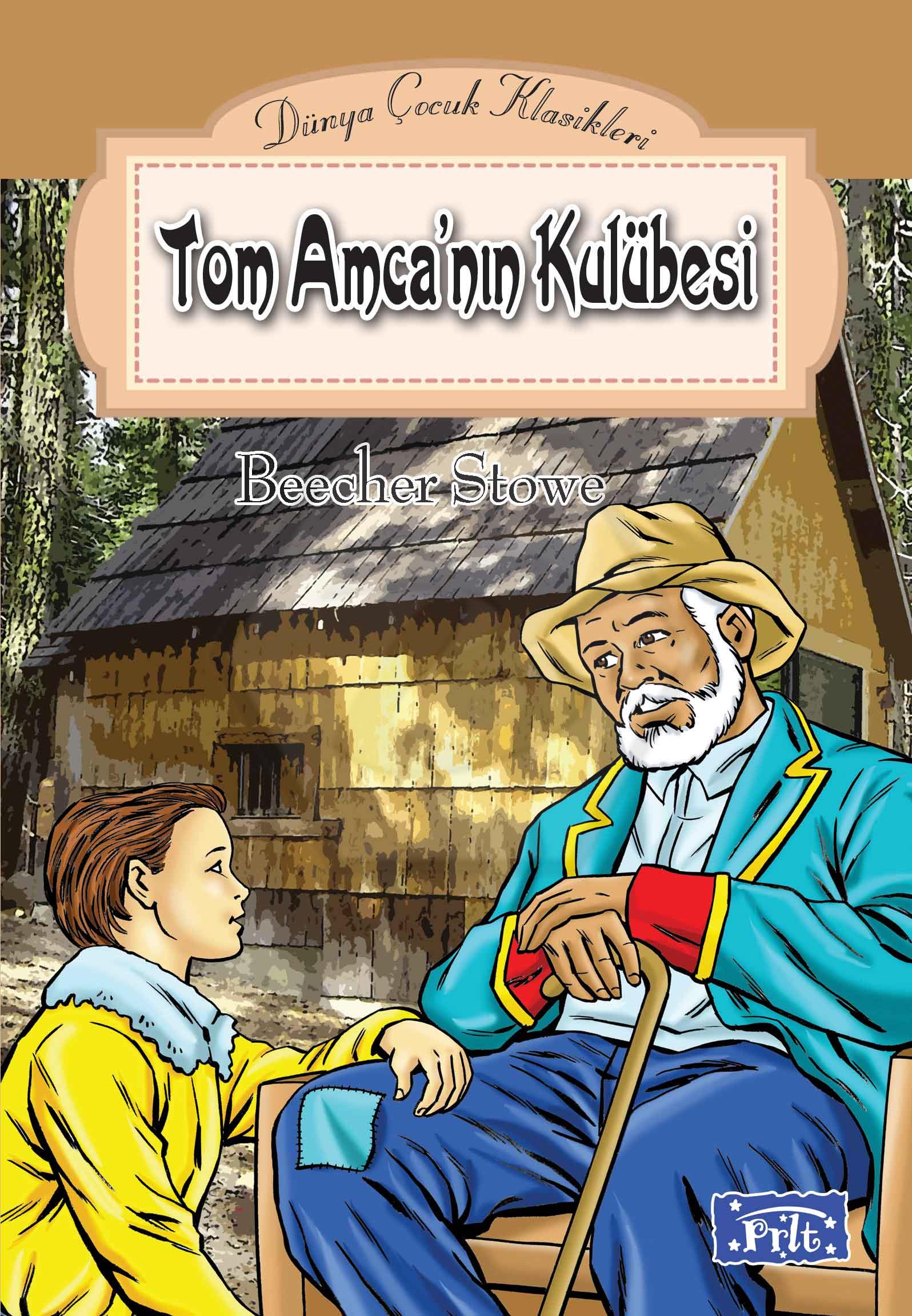 Dünya Çocuk Klasikleri Dizisi Tom Amcanın Kulubesi