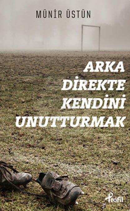 Arka Direkte Kendini Unutturmak