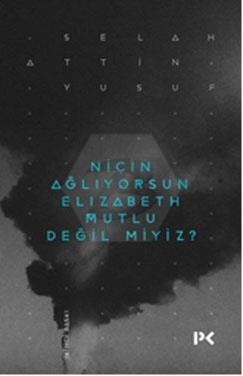 Niçin Ağlıyorsun Elısabeth Mutlu Değil Miyiz?