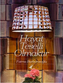 Hayat Teselli Olmaktır