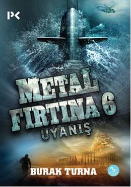 Metal Fırtına-6 / Uyanış