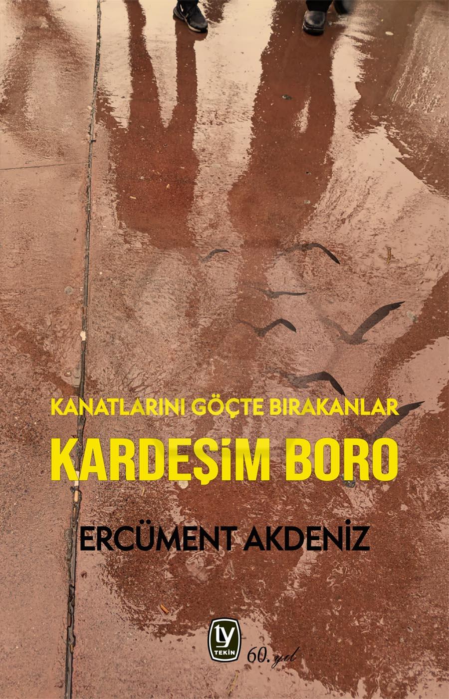 Kardeşim Boro - Kanatlarını Göçte Bırakanlar