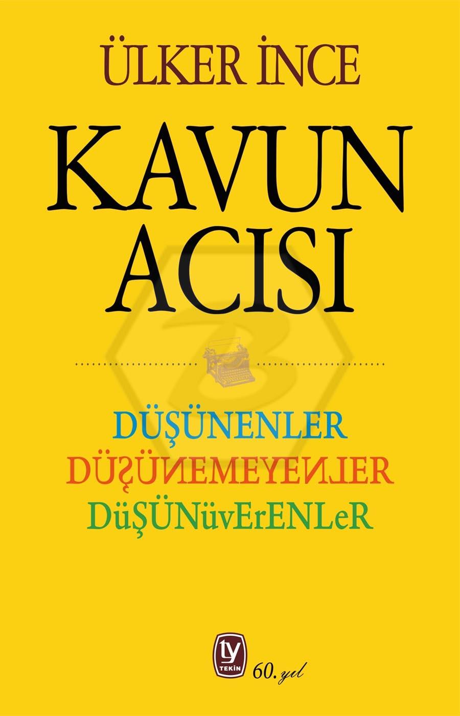 Kavun Acısı - Düşünenler Düşünemeyenler Düşünüverenler