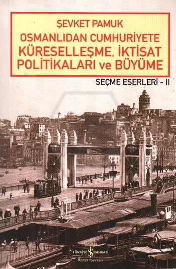 Osmanlı san Cumhuriyet e Küreselleşme.İktisad P.