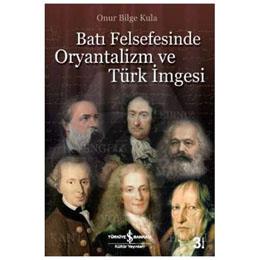 Batı Felsefesinde Oryantalizm Ve Türk İmgesi