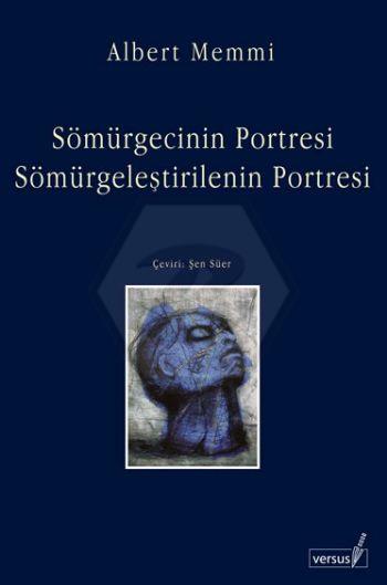 Sömürgecinin Ve Sömürgeleştirilenin Portresi 